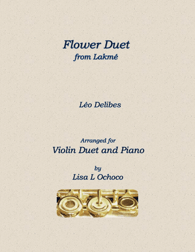 Flower Duet from Lakme for Violin Duet and Piano (arr. Lisa L Ochoco)