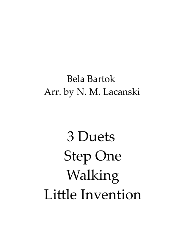 3 Duets First Step Walking Little Invention (arr. Nick M Lacanski)