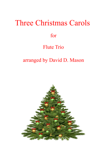 Three Christmas Carols (Flute Trios+Piano) (arr. David D. Mason)