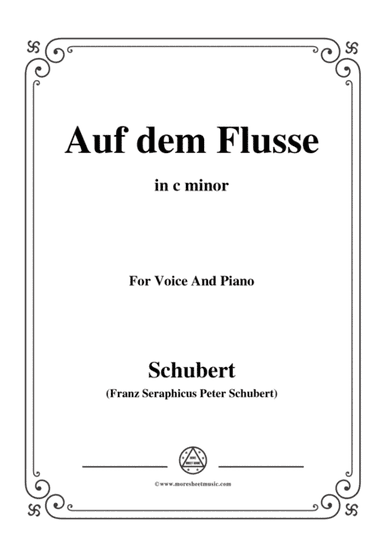 Schubert-Auf dem Flusse,in c minor,Op.89,No.7,for Voice and Piano (arr. MSM)
