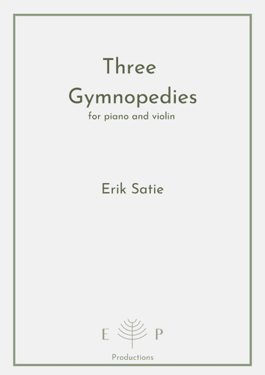Three Gymnopedies for violin and piano (arr. Erisla Pastore)