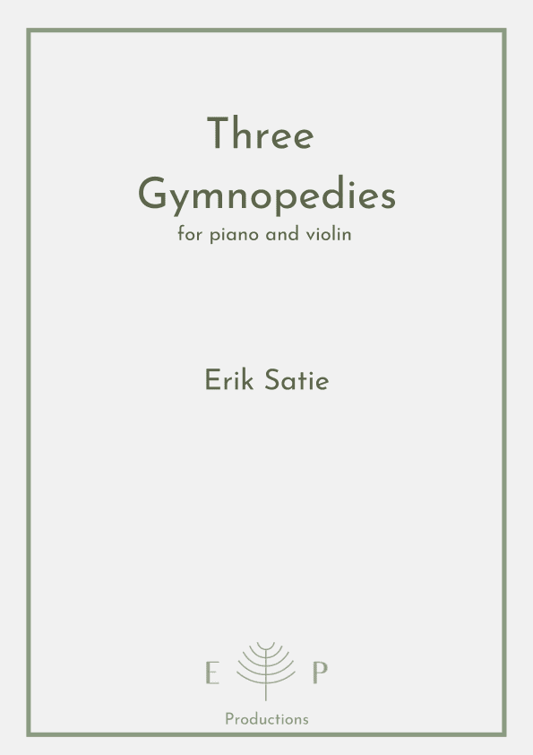 Three Gymnopedies for violin and piano (arr. Erisla Pastore)