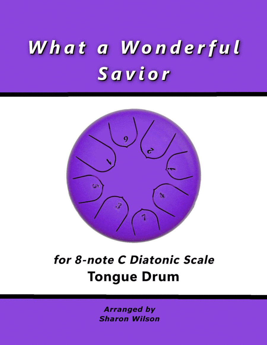 What a Wonderful Savior (for 8-note C major diatonic scale Tongue Drum) (arr. Sharon Wilson)