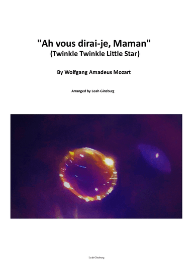 "Ah vous dirai-je, Maman" (Twinkle Twinkle Little Star) by W.A. Mozart (arr. Leah Ginzburg)