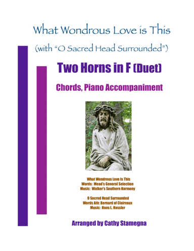 What Wondrous Love Is This (with "O Sacred Head Surrounded") (Two Horns in F (Duet), Piano Acc.) (arr. Cathy Stamegna)