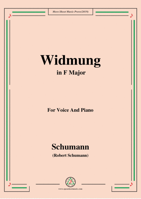 Schumann-Widmung,Op.25 No.1,from Myrten,in F Major,for Voice&Pno (arr. MSM)