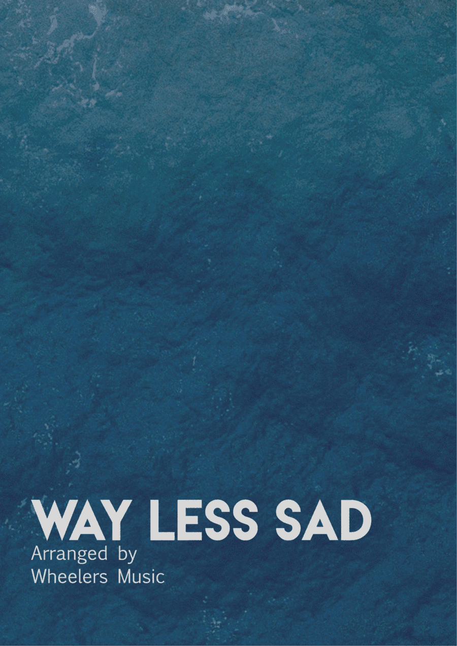 Way Less Sad (arr. Jason Wheeler)