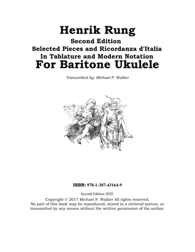 Henrik Rung: Second Edition Selected Pieces And Ricordanza d'Italia In Tablature and Modern Notation (arr. Michael P. Walker)