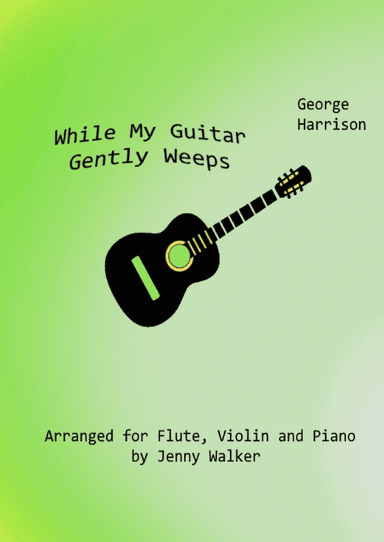 While My Guitar Gently Weeps (arr. Jenny Walker)