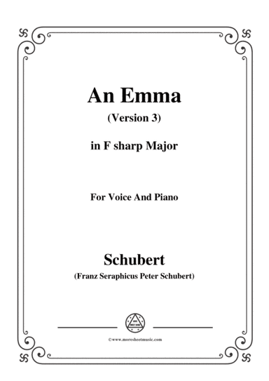 Schubert-An Emma(3rd ver. published as Op.58 No.2),D.113,in F sharp Major,for Voice&Pno (arr. MSM)