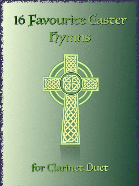 16 Favourite Easter Hymns for Clarinet Duet (arr. David McKeown)