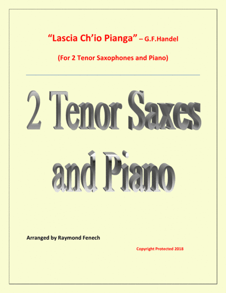 Lascia Ch'io Pianga - From Opera 'Rinaldo' - G.F. Handel (  2 Tenor Saxophones and Piano) (arr. Raymond Fenech)