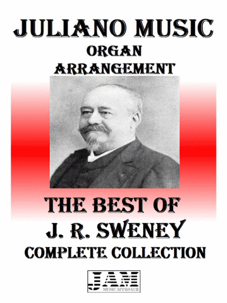 THE BEST OF J. R. SWENEY - COMPLETE COLLECTION (HYMNS - EASY ORGAN) (arr. Juliano Music)
