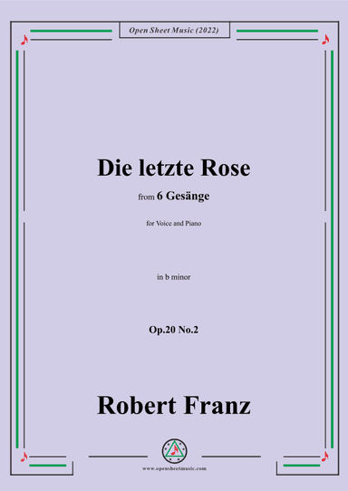Franz-Die letzte Rose,in b minor,Op.20 No.2,for Voice and Piano (arr. OSM Press)