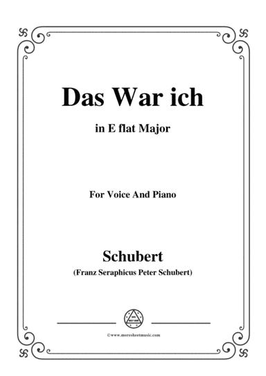 Schubert-Das War ich,in E flat Major,for Voice&Piano (arr. MSM)