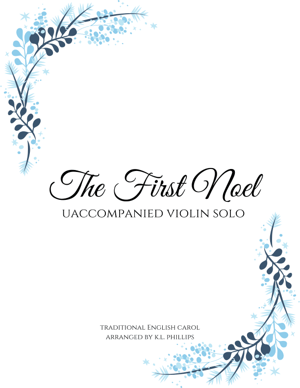 The First Noel - Unaccompanied Violin Solo (arr. K.L. Phillips)