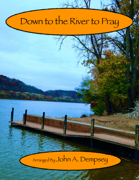 Down to the River to Pray (Trio for Clarinet, Cello and Piano) (arr. John A. Dempsey)
