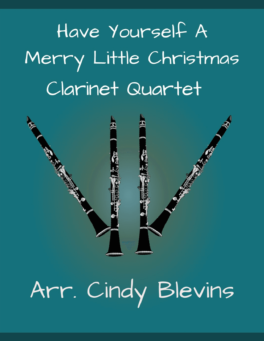Have Yourself A Merry Little Christmas  from MEET ME IN ST. LOUIS (arr. Cindy Blevins)