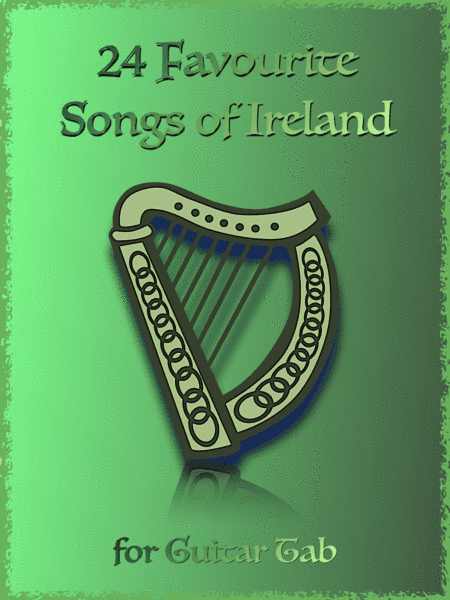 24 Favourite Songs of Ireland, for Guitar Tab EADGBE (arr. David McKeown)