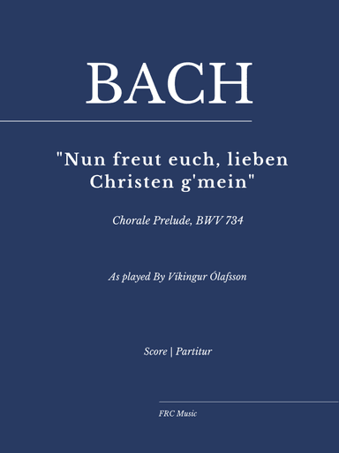 Bach: Nun freut euch, lieben Christen g'mein for Piano Solo (as played by Víkingur Ólafsson) (arr. Flavio Regis Cunha)