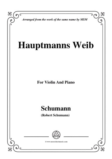 Schumann-Hauptmanng Weib,for Violin and Piano (arr. MSM)