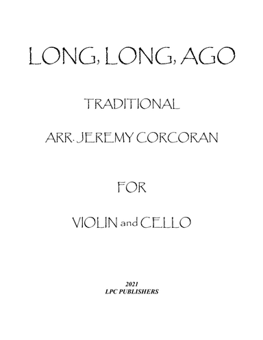 Long Long Ago for Violin and Cello (arr. Jeremy Corcoran)