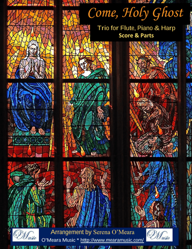 Come, Holy Ghost, Trio for Flute, Harp, Piano (arr. Serena O'Meara)