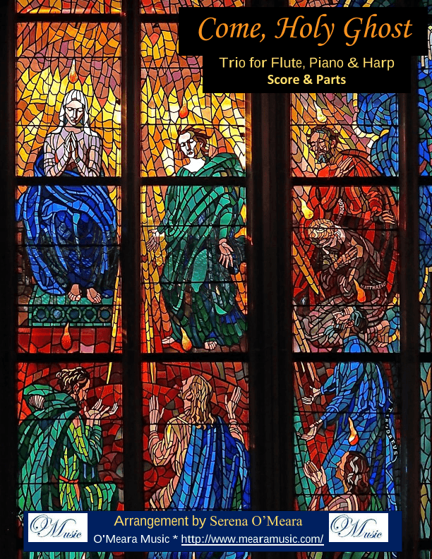 Come, Holy Ghost, Trio for Flute, Harp, Piano (arr. Serena O'Meara)