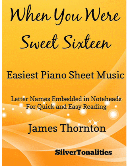 When You Were Sweet Sixteen Easiest Piano Sheet Music (arr. SilverTonalities)