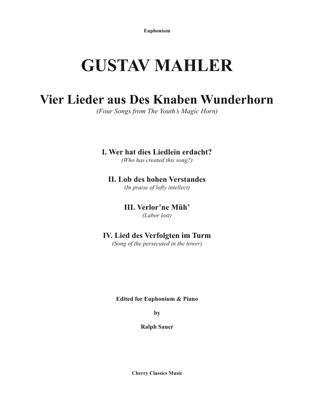 Vier Lieder aus Des Knaben Wunderhorn (Four Songs from the Youth's Magical Horn)  Euphonium & Piano (arr. Ralph Sauer)