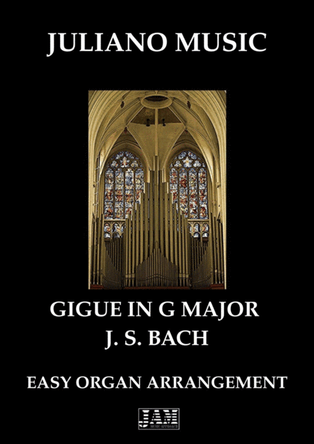 GIGUE IN G MAJOR (BWV 577) (EASY ORGAN - C VERSION) - J. S. BACH (arr. Juliano Music)