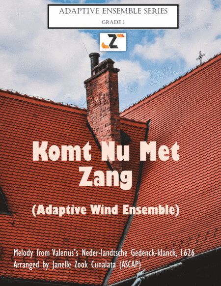 Komt Nu Met Zang (Full Flex Wind Ensemble) (arr. Janelle Zook Cunalata (ASCAP))