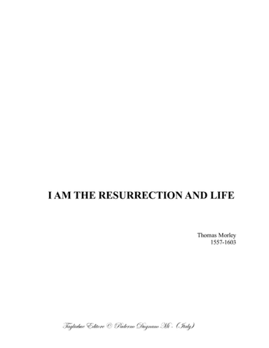 I AM THE RESURRECTION AND LIFE - MORLEY - SATB Choir (arr. Renato Tagliabue)