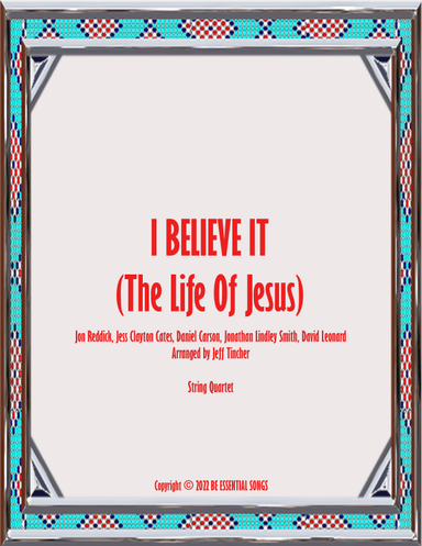 I Believe It (the Life Of Jesus) (arr. Jeff Tincher)
