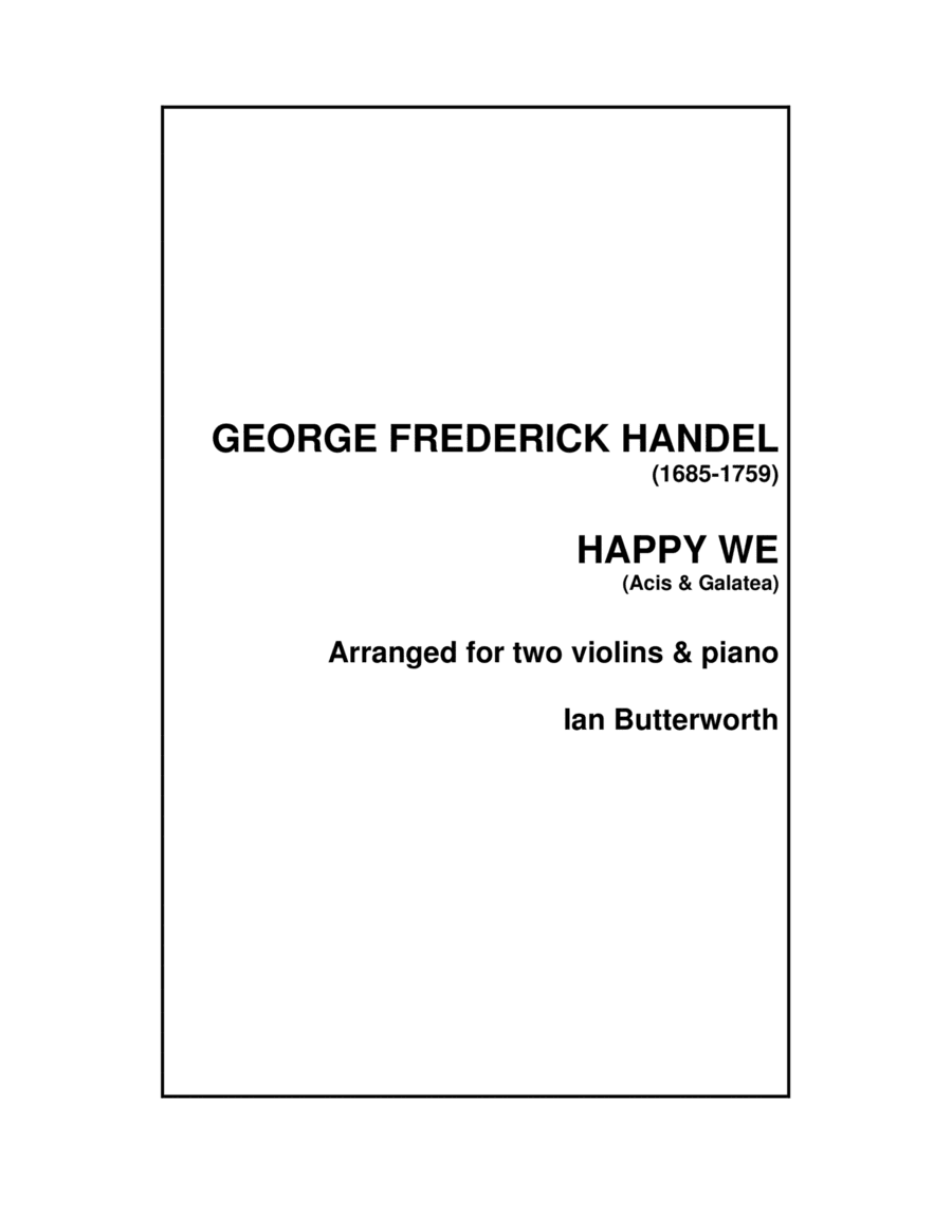 HANDEL Happy We (Acis & Galatea) for two violins & piano (arr. Ian Butterworth)