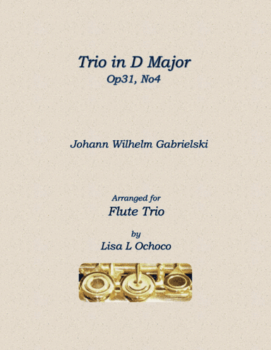 Trio in D Major Op31, No4 for Flute Trio (arr. Lisa L Ochoco)
