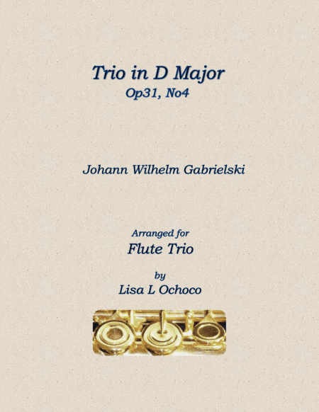 Trio in D Major Op31, No4 for Flute Trio (arr. Lisa L Ochoco)