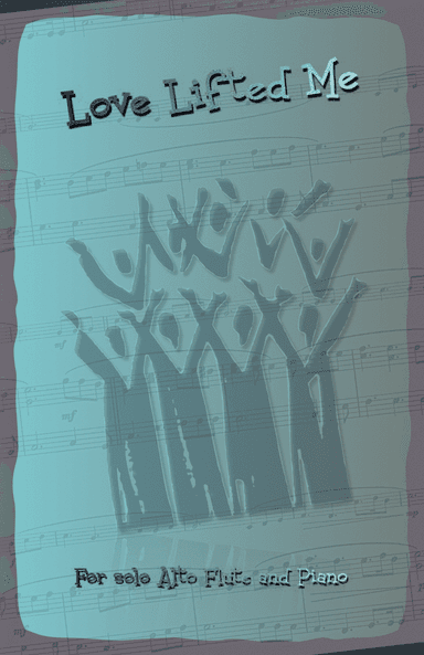 Love Lifted Me, Gospel Hymn for Alto Flute and Piano (arr. David McKeown)