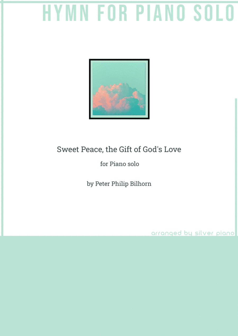 Sweet Peace, the Gift of God's Love (PIANO HYMN) (arr. Silver Piano)