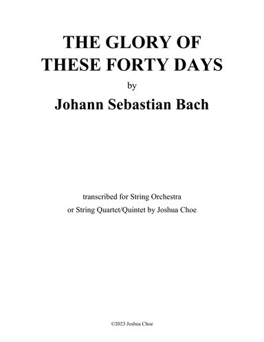 The Glory of These Forty Days (arr. Joshua Choe)
