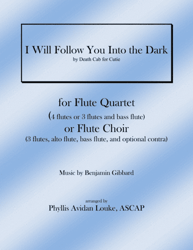 I Will Follow You Into The Dark (arr. Phyllis Avidan Louke, ASCAP)
