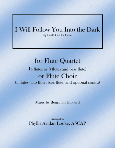 I Will Follow You Into The Dark (arr. Phyllis Avidan Louke, ASCAP)