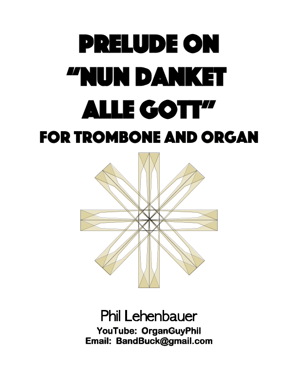 Prelude on "Nun Danket Alle Gott" (Now Thank We All Our God) for Trombone and Organ, Phil Lehenbauer (arr. Phil Lehenbauer)