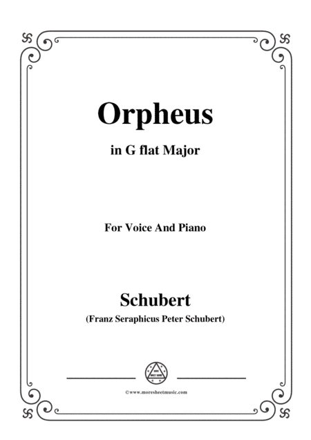 Schubert-Orpheus(Song of Orpheus as he entered Hell),D.474,in G flat Major,for Voice&Piano (arr. MSM)