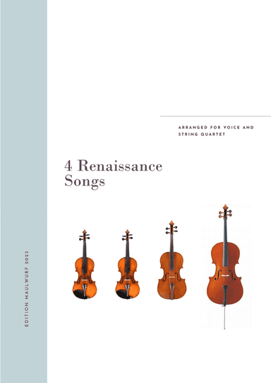 4 Renaissance Songs for voice and string quartet (arr. Edition Maulwurf)