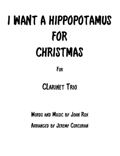 I Want A Hippopotamus For Christmas (Hippo The Hero) (arr. Jeremy Corcoran)