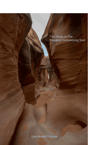 The Chute to the Complaining Negative Soul