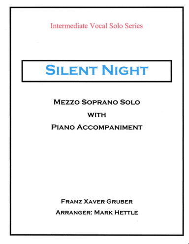 Silent Night for Mezzo-Soprano and Piano (arr. Mark D Hettle)
