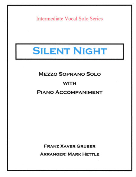 Silent Night for Mezzo-Soprano and Piano (arr. Mark D Hettle)
