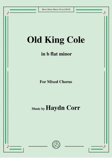 Haydn Corri-Old King Cole,in b flat minor,for Mixed Chorus (arr. MSM)